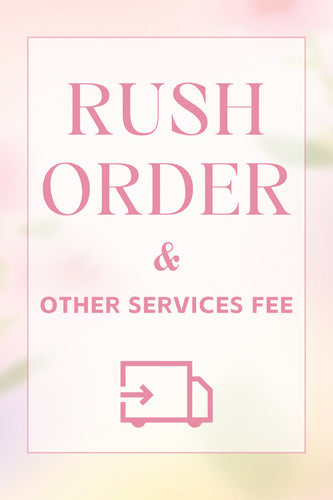 Rush Order & Other Services Fee